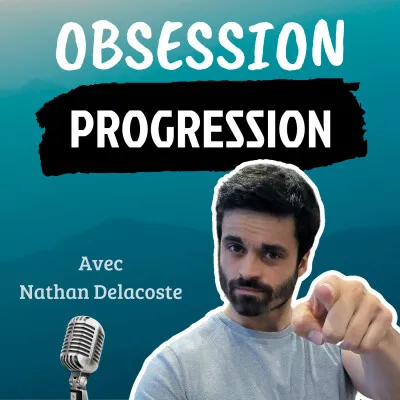 Pochette du podcast Obsession Progression, animé par Nathan Delacoste